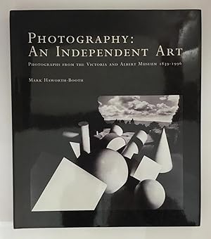 Photography: An Independent Art - Photographs from the Victoria and Albert Museum, 1839-1996