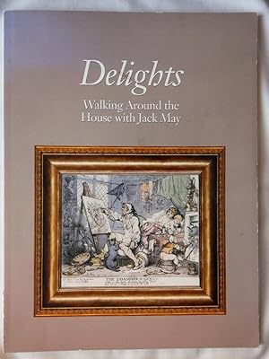 Delights: Walking Around the House with Jack May