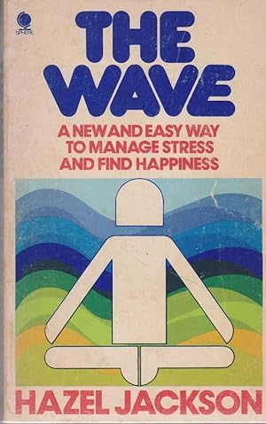 The Wave: A New and easy Way to Manage Stress and Find Happiness