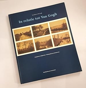 In relatie tot van Gogh Fotografie van tijdgenoten. In relation to Van Gogh Photography by contem...