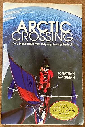 Arctic Crossing: One Man's 2,000-Mile Odyssey Among the Inuit