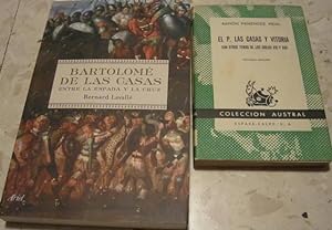 Bartolomé de las Casas. Entre la espada y la cruz (Bernard Lavallé) + El P. de Las Casas y Vitori...