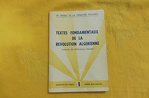 Textes Fondamentaux De La Révolution Algérienne (extraits de différentes chartes)