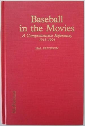 Baseball in the Movies. A Comprehensive Reference, 1915-1991