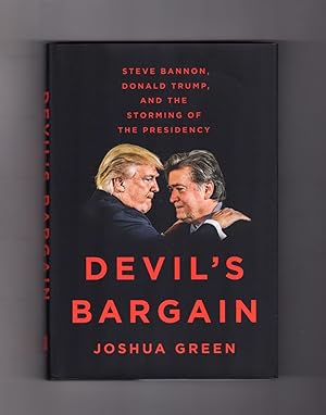 Devil's Bargain: Steve Bannon, Donald Trump, and the Storming of the Presidency. First Edition, F...