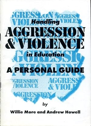 Handling Aggression and Violence in Education: A Personal Guide
