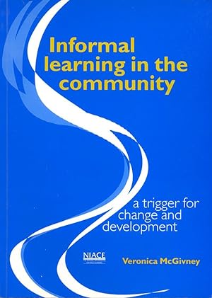 Informal Learning in the Community: A Trigger for Change and Development