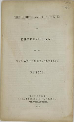 The Plough And The Sickle: Or Rhode-island In The War Of The Revolution Of 1776