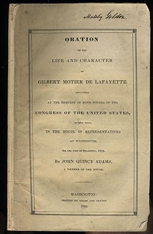 Oration on the Life and Character of Gilbert Motier de Lafayette Delivered at the Request of Both...