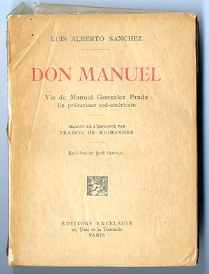 DON MANUEL VIE DE MANUEL GONZALEZ PRADA UN PRECURSEUR SUD-AMERICAIN