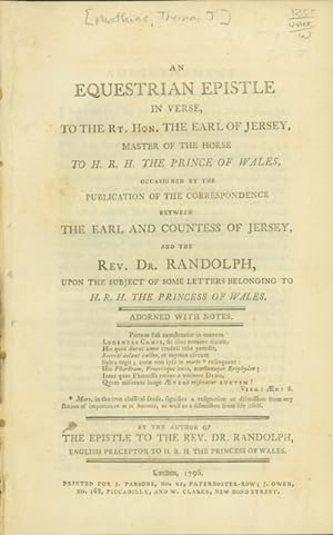 AN EQUESTRIAN EPISTLE IN VERSE, TO THE RT. HON. THE EARL OF JERSEY, MASTER OF THE HORSE . [etc]