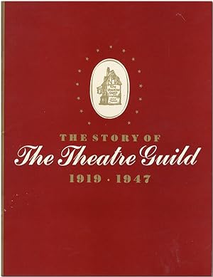 THE STORY OF THE THEATRE GUILD 1919 - 1947