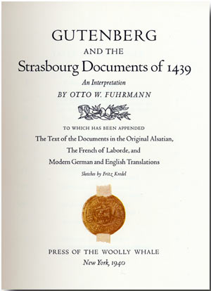 GUTENBERG AND THE STRASBOURG DOCUMENTS OF 1439 AN INTERPRETATION.TO WHICH HAS BEEN APPENDED THE T...