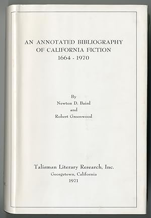 AN ANNOTATED BIBLIOGRAPHY OF CALIFORNIA FICTION 1664 - 1970