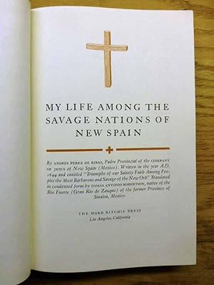 My Life Among the Savage Nations of New Spain