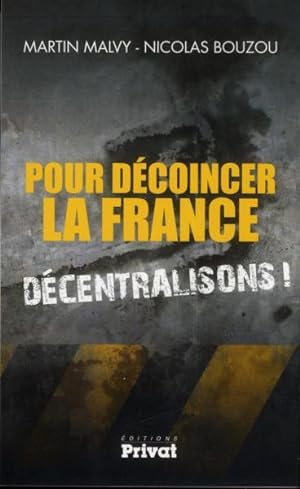 pour décoincer la France, décentralisons !