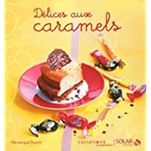 delices aux caramels - variations gourmandes