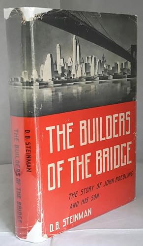 The Builders of the Bridge. The Story of John Roebling and His Son.