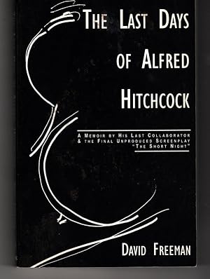 The Last Days of Alfred Hitchcock by David Freeman