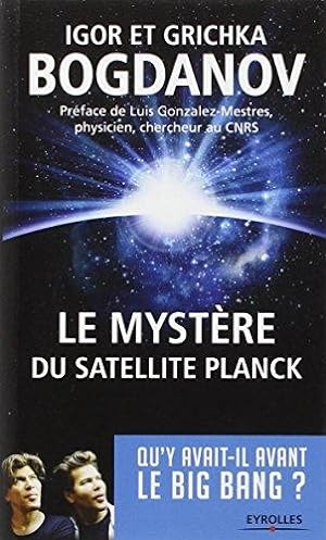 Le mystère du satellite Planck: Qu'y avait-il avant le Big Bang