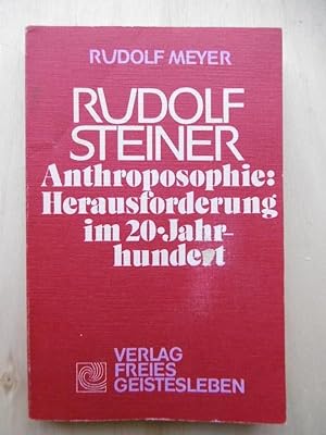 Rudolf Steiner. Anthroposophie: Herausforderung im 20.Jahrhundert.