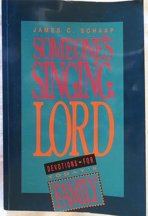 Someone's Singing, Lord (Devotions for Today's Family)
