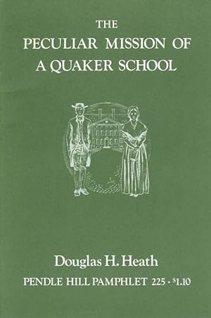 The Peculiar Mission of a Quaker School (Pendle Hill Pamphlet 225)