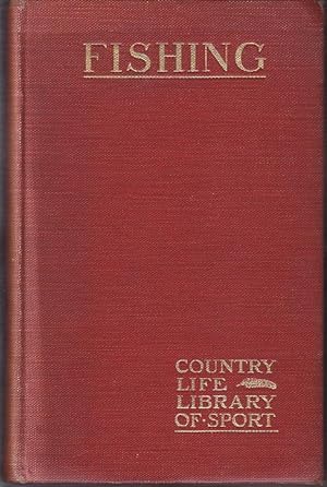 The "Country Life" Library of Sport - Fishing, First Volume [Association Copy]