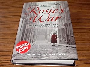Rosie's War : An English Woman's Escape from Occupied France * Signed By Author *