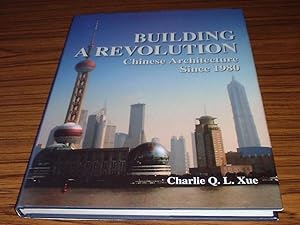 Building a Revolution : Chinese Architecture Since 1980