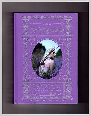 The Faerie Handbook. An Enchanting Compendium of Literature, Lore, Art, Recipes, and Projects