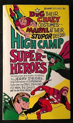 High Camp Super-Heroes; Dig Their Crazy Costumes - Marvel at Their Stupor Deeds!