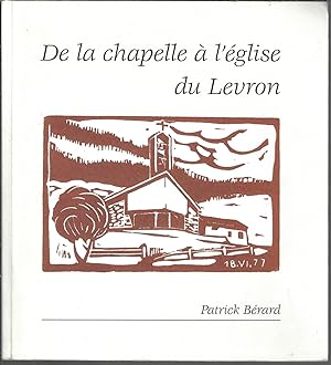 De la chapelle à l'église du Levron