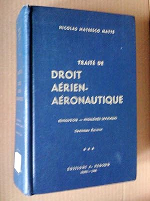 Traité de droit aérien-aéronautique (évolution - problèmes spatiaux), deuxième édition
