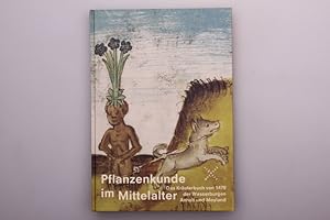 PFLANZENKUNDE IM MITTELALTER. Das Kräuterbuch von 1470 der Wasserburgen Anholt und Moyland, Bedbu...