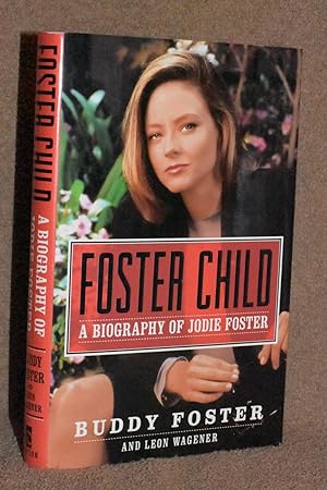 Foster Child; A Biography of Jodie Foster