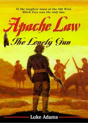 Apache Law: The Lonely Gun