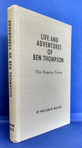 Life and Adventures of Ben Thompson Famous Texan