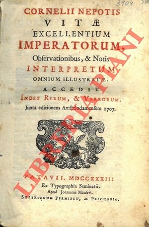 Cornelii Nepotis Vitae excellentium Imperatorum, observationibus, & notis Interpretum omnium illu...