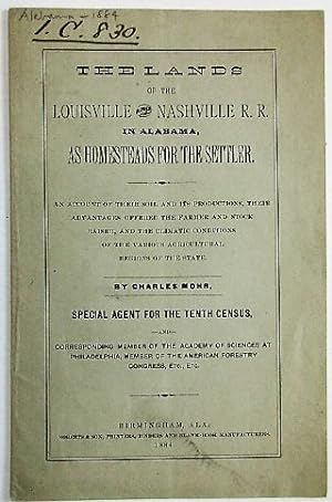 THE LANDS OF THE LOUISVILLE AND NASHVILLE R.R. IN ALABAMA, AS HOMESTEADS FOR THE SETTLER. AN ACCO...