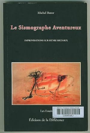 Le Sismographe aventureux : Improvisations sur Henri Michaux