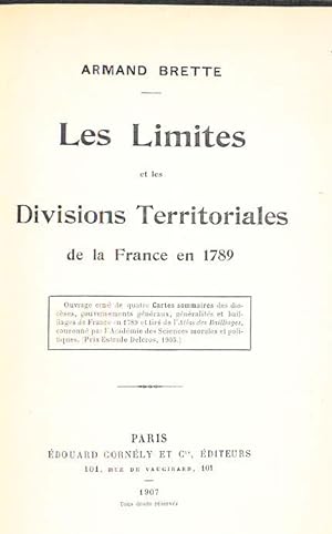 Les Limites et les divisions territoriales de la France en 1789.