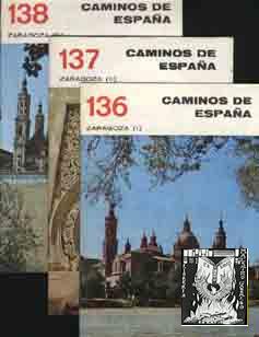 RUTA 136, 137 y 138 CAMINOS DE ESPAÑA. ZARAGOZA (I), (II), (III)