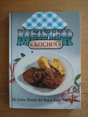 Meisterkochen - Die besten Rezepte der besten Köche Österreichs