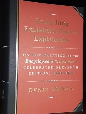 Everything Explained That Is Explainable: On the Creation of the Encyclopaedia Britannicas Celebr...
