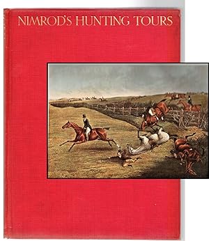 Nimrod's Hunting Tours; Interspersed with characteristic anecdotes, sayings, and doings of sporti...