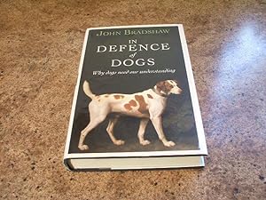 In Defence Of Dogs - Why Dogs Need Our Understanding