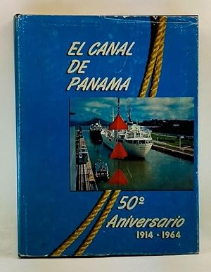 El Canal de Panama: 50º Aniversario. La Historia de una Gran Conquista (Spanish language edition)