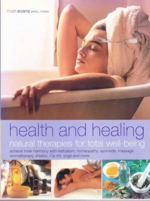 Health and Healing: Natural Therapies for Total Well-Being