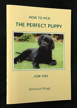 How to Pick the Perfect Puppy .for You.